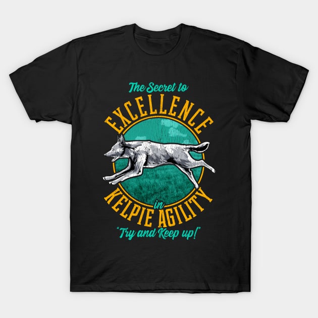 Agility Kelpie Secret | Australian Kelpie Gifts | Dog Lover T-Shirt by Proficient Tees